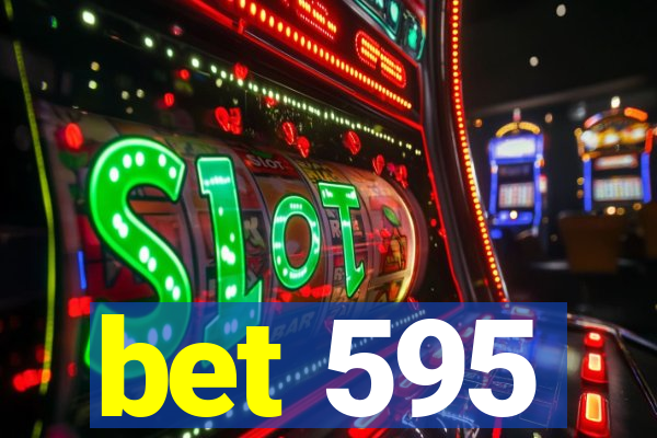 bet 595